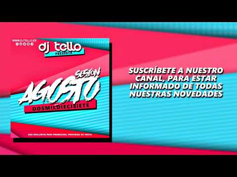 17. Dj Tello - Sesion Agosto 2017