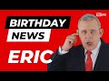 Happy Birthday Eric Happy Birthday News Report