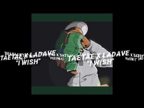 TaeTae x LaDave - I wish