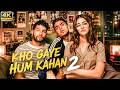 Bollywood New 2026 Blockbuster Drama Movie Kho Gaye Hum Kahan 2 Ananya Panday Siddhant Adarsh