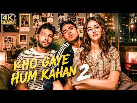 Bollywood New 2026 Blockbuster Drama Movie | Kho Gaye Hum Kahan 2 | Ananya Panday, Siddhant & Adarsh