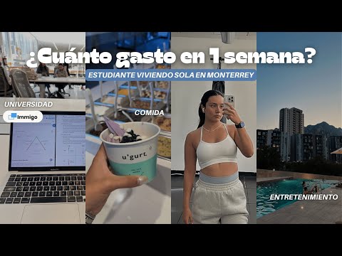 ¿Cuánto dinero gasto en una semana como estudiante viviendo sola en Monterrey?  🤑💸 + immigo
