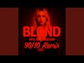 BLOND (90/10 Remix)