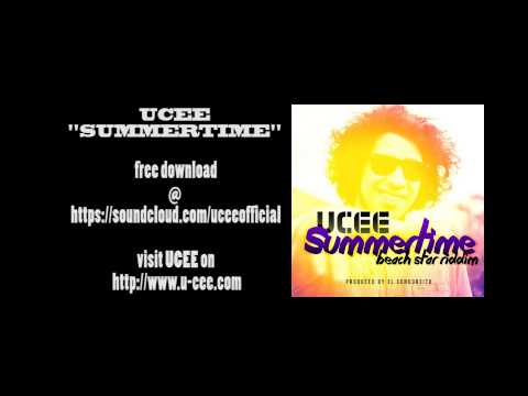 UCEE - SUMMERTIME (Beach*Star Riddim 2013)
