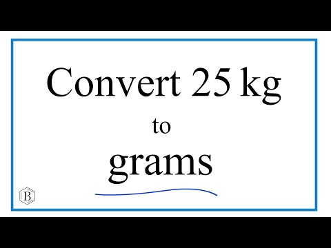 How to Convert 25 Kilograms to Grams (25kg to g)