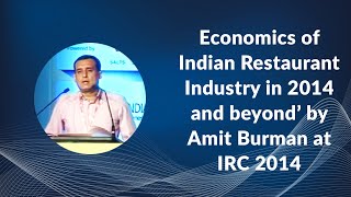 Economics of Indian Restaurant Industry in 2014 and beyond by Amit Burman at IRC 2014 image