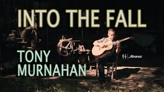Tony Murnahan - Into The Fall (Official Music Video)