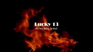 Lucky 13 - All We Going To Hell (2015)