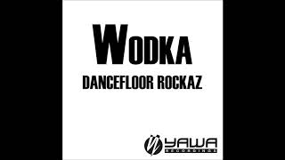 Dancefloor Rockaz - Wodka (Verano Mix)