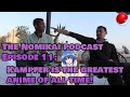Nomikai Podcast Episode 11 Kampfer Is The GREATEST Anime Of All Time