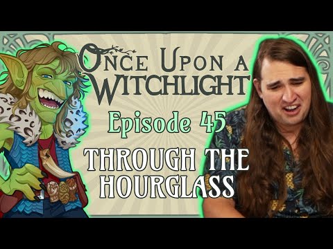 Once Upon a Witchlight Ep. 45 | Feywild D&D Campaign | Through the Hourglass