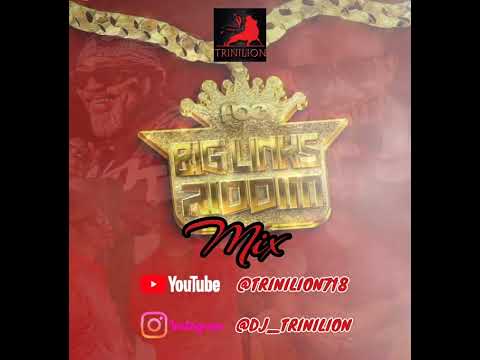 Big Links Riddim Mix - TRINILI0N