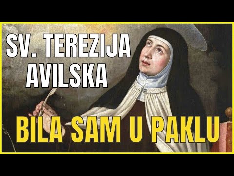 SV. TEREZIJA AVILSKA - "BILA SAM U PAKLU" | ISTINITA ISPOVIJEST