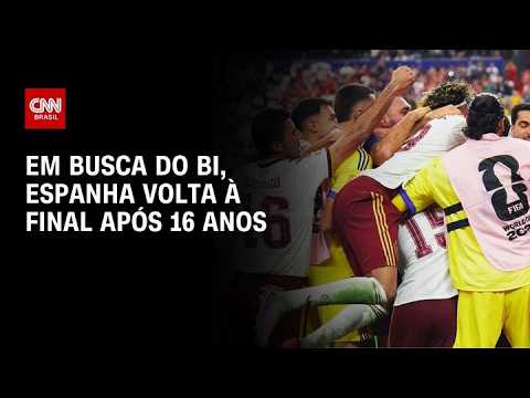 Copa do Mundo: em busca do bicampeonato, Espanha volta à final depois de 16 anos | CNN NOVO DIA