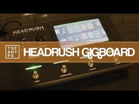 Headrush Gigboard - the BEST all-in-one solution??