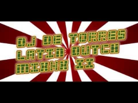 Dj De Torres   LaTiN DuTcH MiXxX II