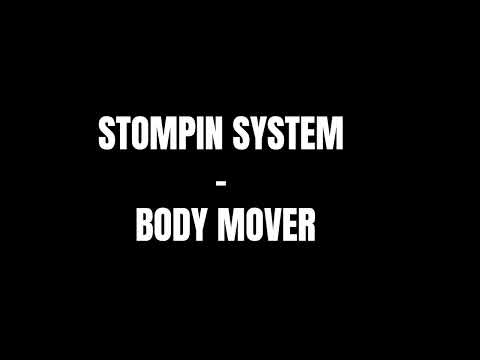 Stompin System - Body Mover