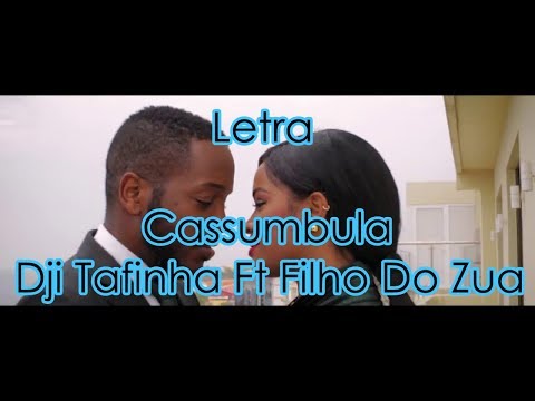 DJI TAFINHA FT FILHO DO ZUA - CASSUMBULA/ [Letra+Audio] ‹ LIRICS AO ›