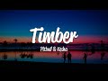 Pitbull - Timber (Lyrics) ft. Ke$ha Pitbull - Timber (Lyrics) ft. Ke$ha