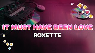 Download lagu Roxette - It Must Have Been Love | Lyrics mp3