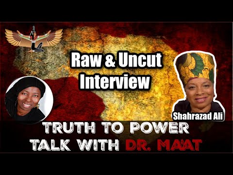 Shahrazad Ali & Dr. Ma'at: Raw and Uncut Interview