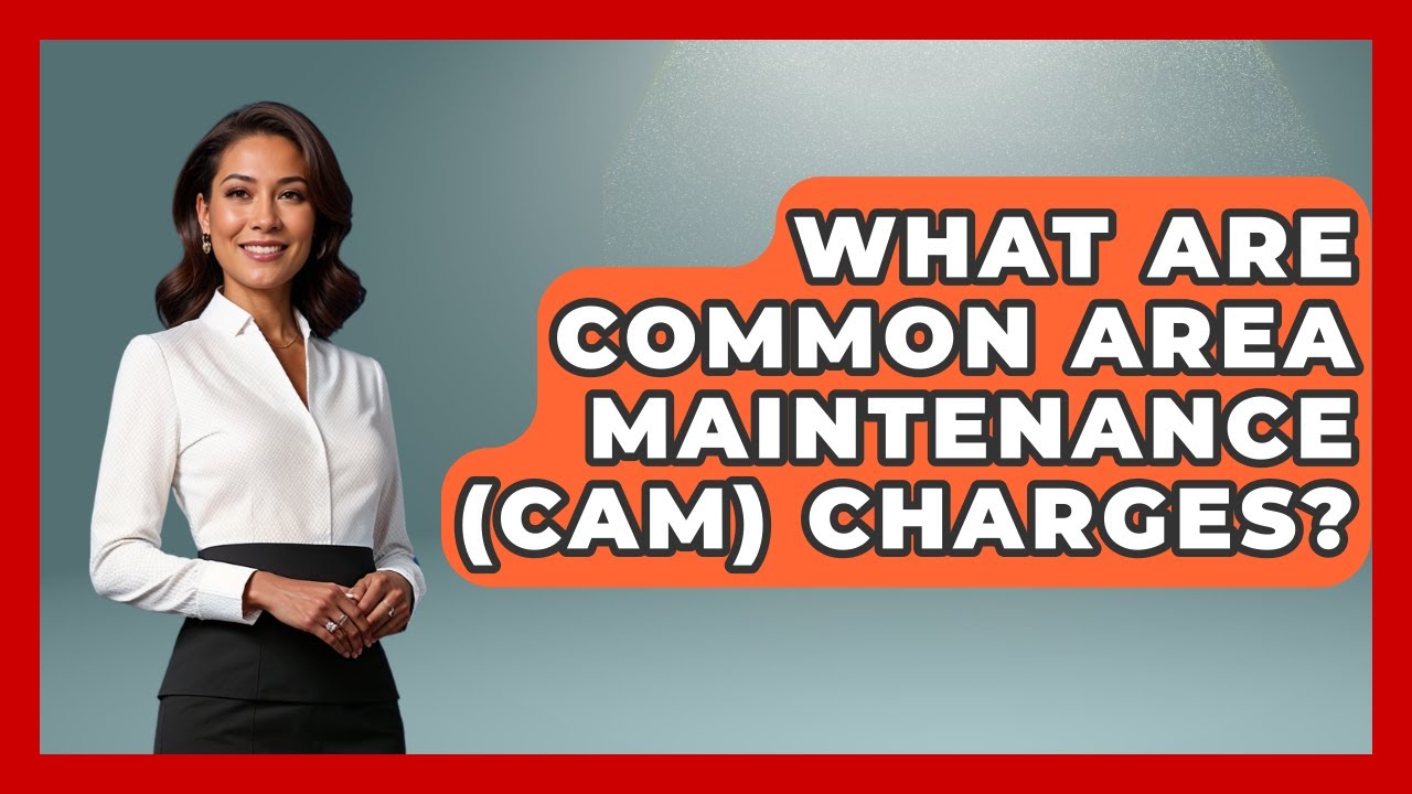 What Are Common Area Maintenance (CAM) Charges? - Tax and Accounting Coach