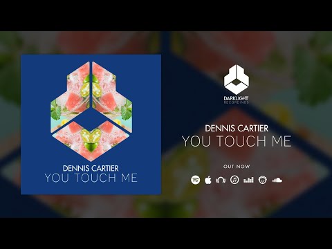 Dennis Cartier - You Touch Me [Official Music Video]