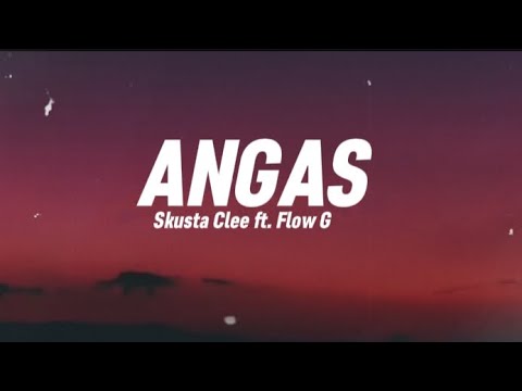 ANGAS - Skusta Clee ft. Flow G (Lyrics) (Prod, by, Flip D )