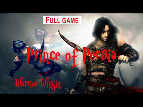 Prince Of Persia Warrior Within Full Gameplay Walkthrough HD