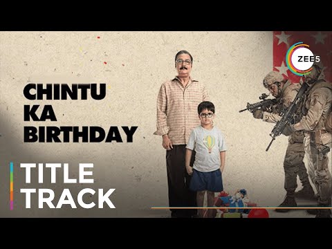 Chintu Ka Birthday | Title Track | A ZEE5 Original Film | Streaming Now On ZEE5 — Chintu Ka Birthday