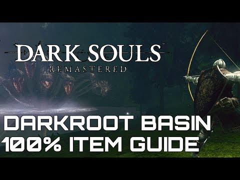 Dark Souls Remastered 100% Item Guide DARKROOT BASIN