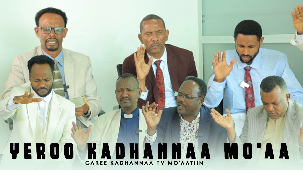 Yeroo Kadhannaa Mo'aa- Garee Kadhannaa Tv Mo'aatiin