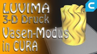 Wie funktioniert der Vasenmodus in CURA für den 3D Drucker?