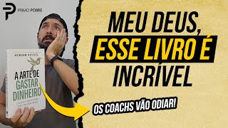 A ARTE DE GASTAR DINHEIRO | Resumo do livro