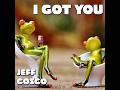 Jeff Cosco - I Got You (Lyric Video)