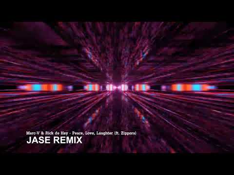 Marc-V & Rick De Hey - Peace, Love, Laughter (ft. Zippora) (JASE Remix)