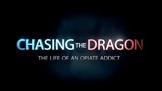 Chasing the Dragon: The Life of an Opiate Addict