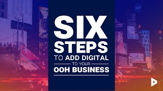 6 steps to adding digital to your OOH business 🏠  OOH from HOME