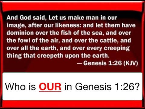 Genesis 1:26: Let Us Make Man in Our Image / Who is OUR in this verse?