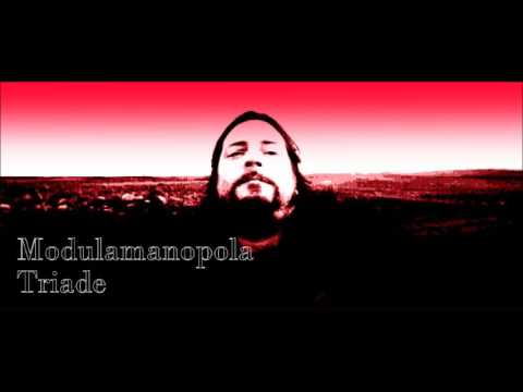 Modulamanopola (dRad) - Triade