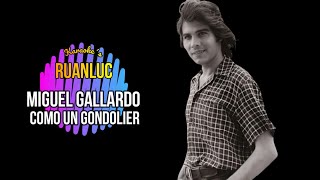 Miguel Gallardo - Como un Gondolier KARAOKE