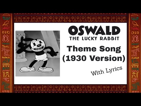 Oswald the Lucky Rabbit Theme Song with Lyrics! (Original Version from 1930)