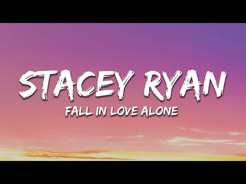 Stacey Ryan - Fall In Love Alone (Lyrics)