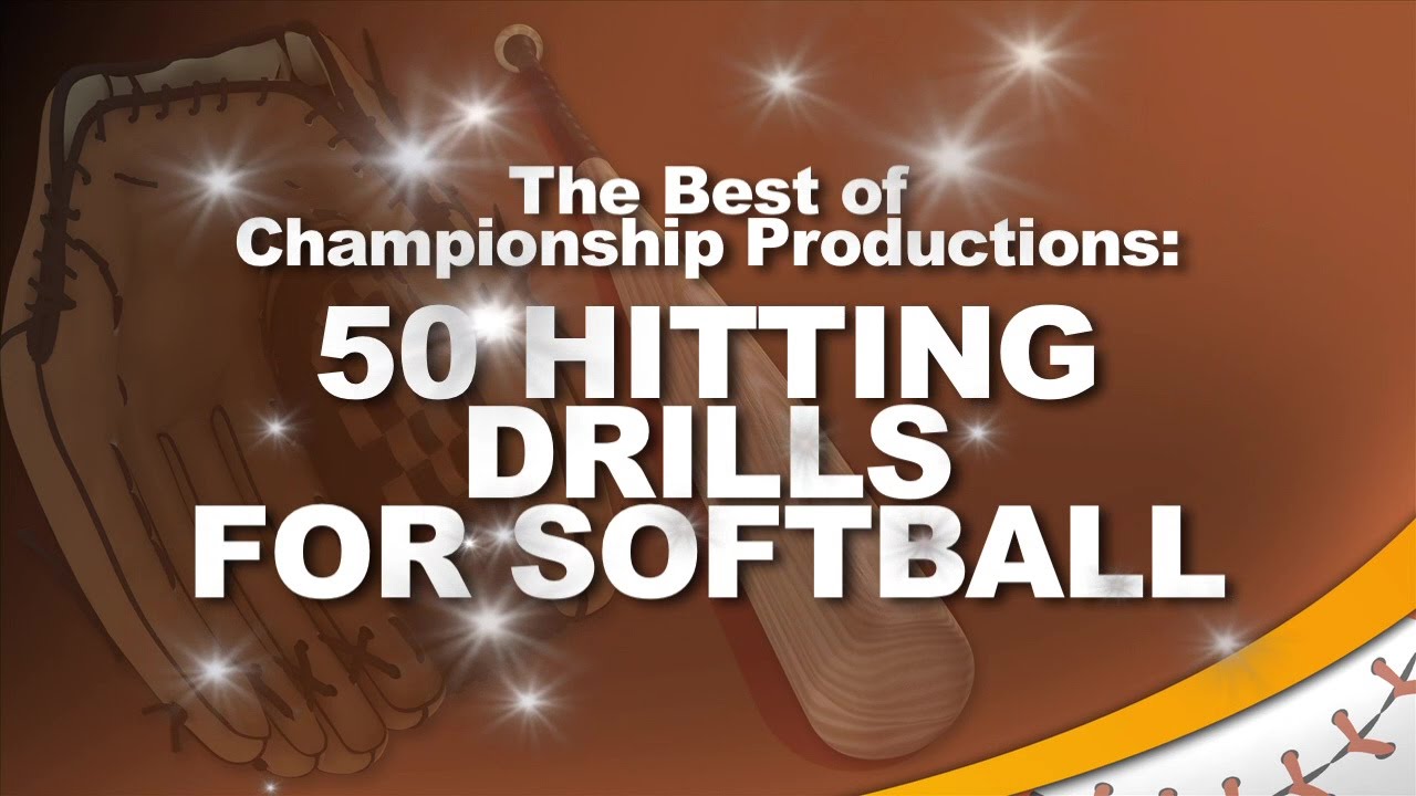 The Best of Championship Productions: 50 Hitting Drills for Softball