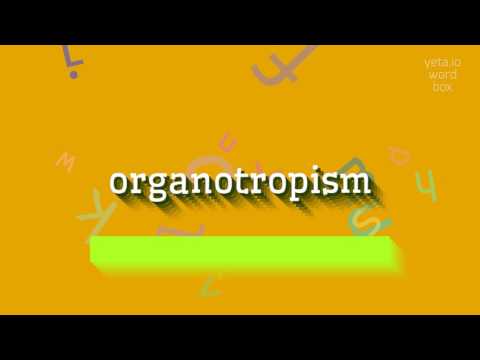 How to say "organotropism"! (High Quality Voices)