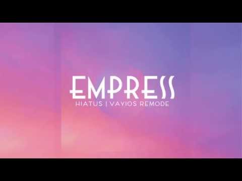 Empress (VAYIOS Remode) -  Hiatus