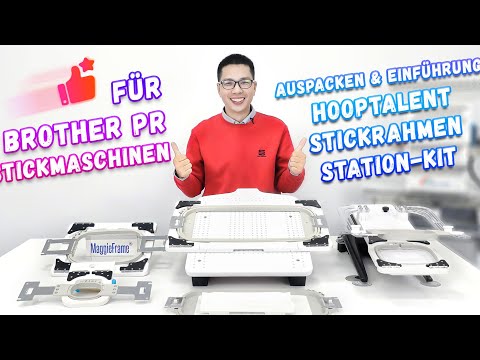 Auspacken und Einführung Stickrahmen-Basisset HoopTalent für Brother PR-Stickmaschinen