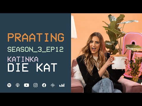 PRAATING S3 EP 12 - KATINKA DIE KAT