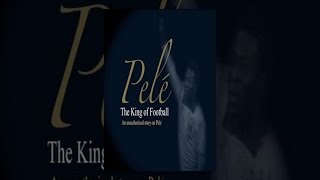Pele: The King of Football