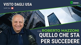 QUELLO CHE STA PER SUCCEDERE - ROBERTO MAZZONI - Visto dagli Usa